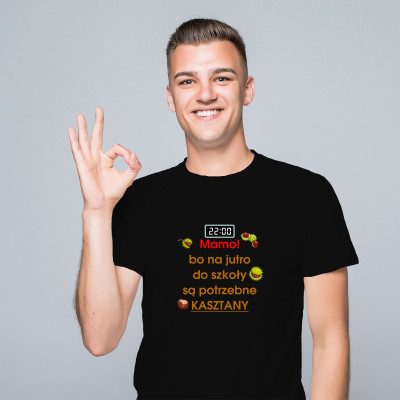 Koszulka z nadrukiem – Mamo, na jutro potrzebuję kasztany!