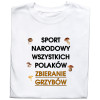 Koszulka z nadrukiem – Grzyby, zbieranie grzybów, sport narodowy Polaków