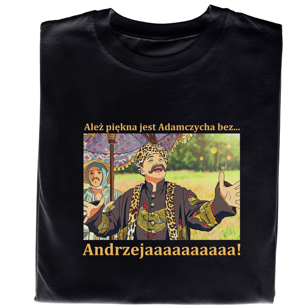 Koszulka z nadrukiem 1670 – Ależ piękna jest Adamczycha bez Andrzeja | Śmieszny prezent dla fana serialu