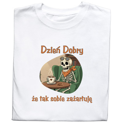 Koszulka z Nadrukiem – „Dzień Dobry, Że Tak Sobie Zażartuję” | Humorystyczna