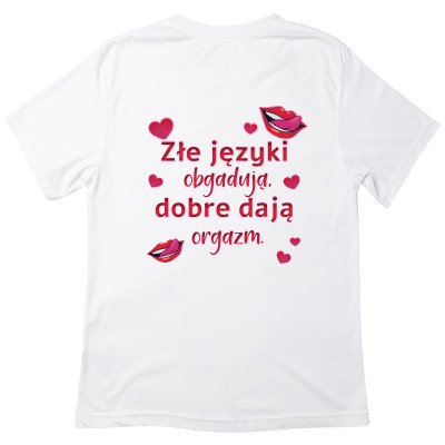 Koszulka z Nadrukiem „Złe Języki Obgadują, Dobre Dają Orgazm” – Śmieszna i Odważna