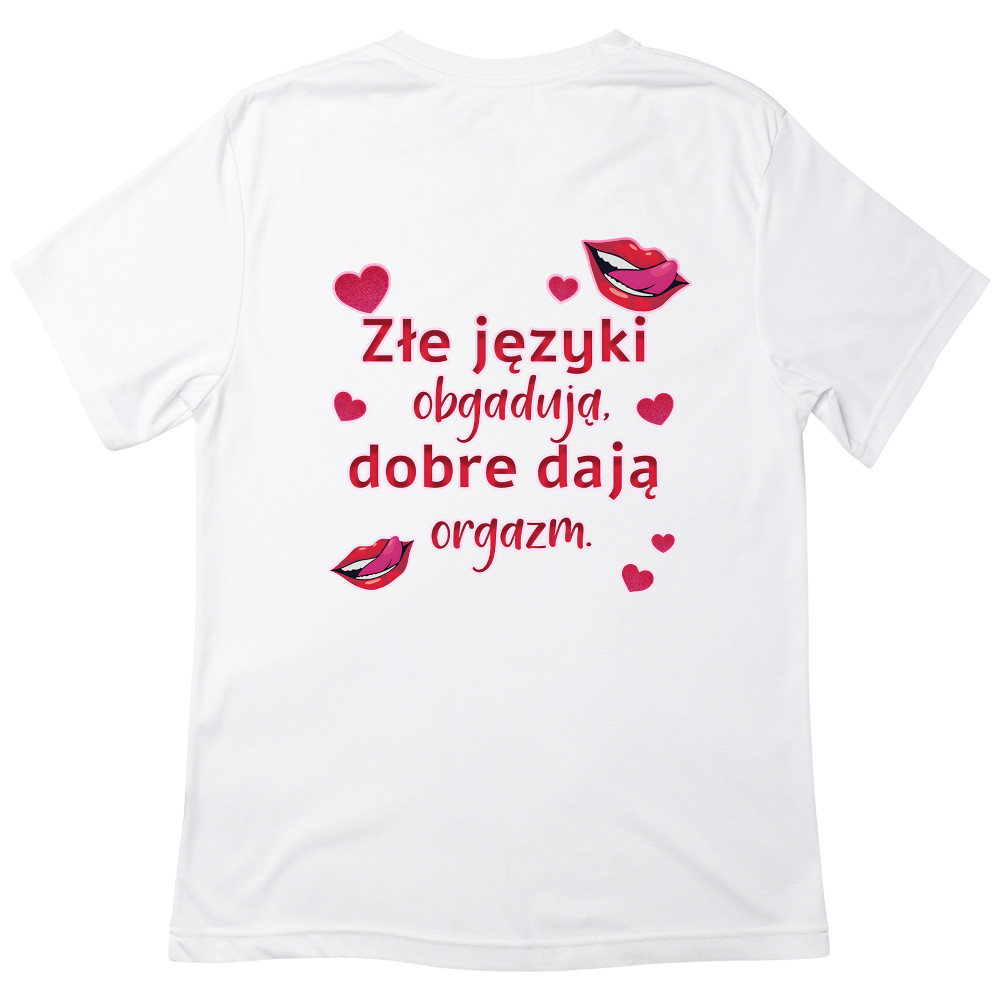 Koszulka z Nadrukiem „Złe Języki Obgadują, Dobre Dają Orgazm” – Śmieszna i Odważna
