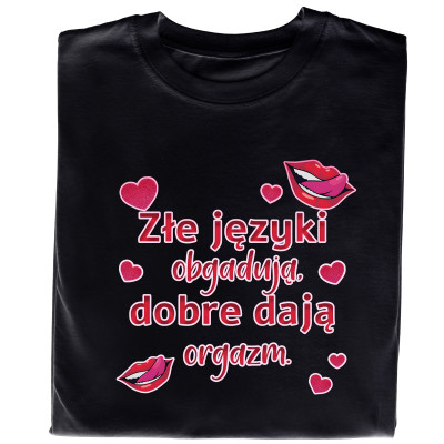 Koszulka z Nadrukiem „Złe Języki Obgadują, Dobre Dają Orgazm” – Śmieszna i Odważna