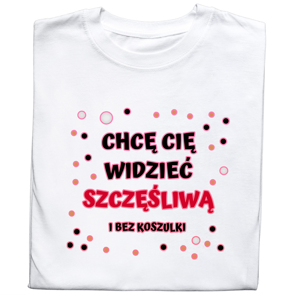 Koszulka z Nadrukiem „Chcę Cię Widzieć Bez Koszulki” – Śmieszny Prezent z Przymrużeniem Oka