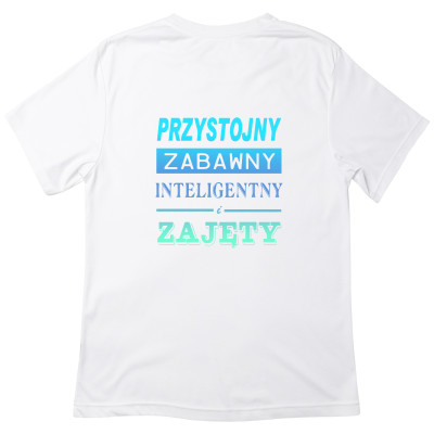 Koszulka z Nadrukiem „Przystojny, Zabawny, Inteligentny – Zajęty” – Śmieszny Prezent z Charakterem