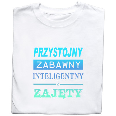 Koszulka z Nadrukiem „Przystojny, Zabawny, Inteligentny – Zajęty” – Śmieszny Prezent z Charakterem