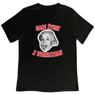 Koszulka z Nadrukiem „Całe Życie z Wariatami – Einstein” – Śmieszny Prezent z Przesłaniem