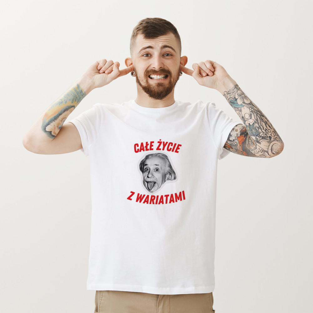Koszulka z Nadrukiem „Całe Życie z Wariatami – Einstein” – Śmieszny Prezent z Przesłaniem