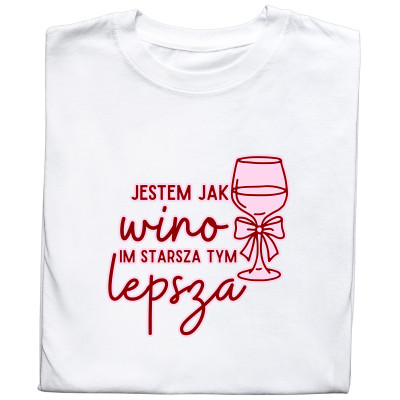 Koszulka z Nadrukiem „Jestem Jak Wino – Starsza Tym Lepsza” – Śmieszny Prezent z Charakterem