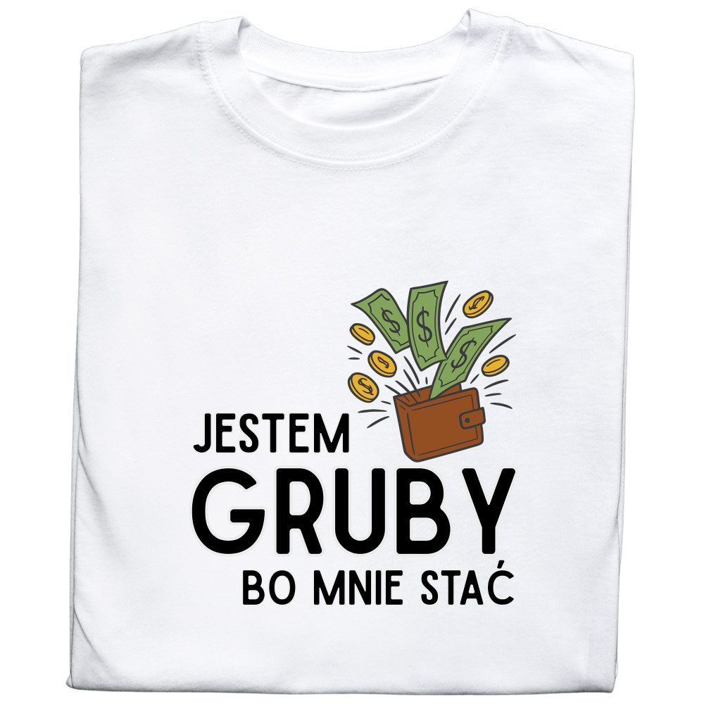 Koszulka z Nadrukiem „Jestem Gruby, Bo Mnie Stać”