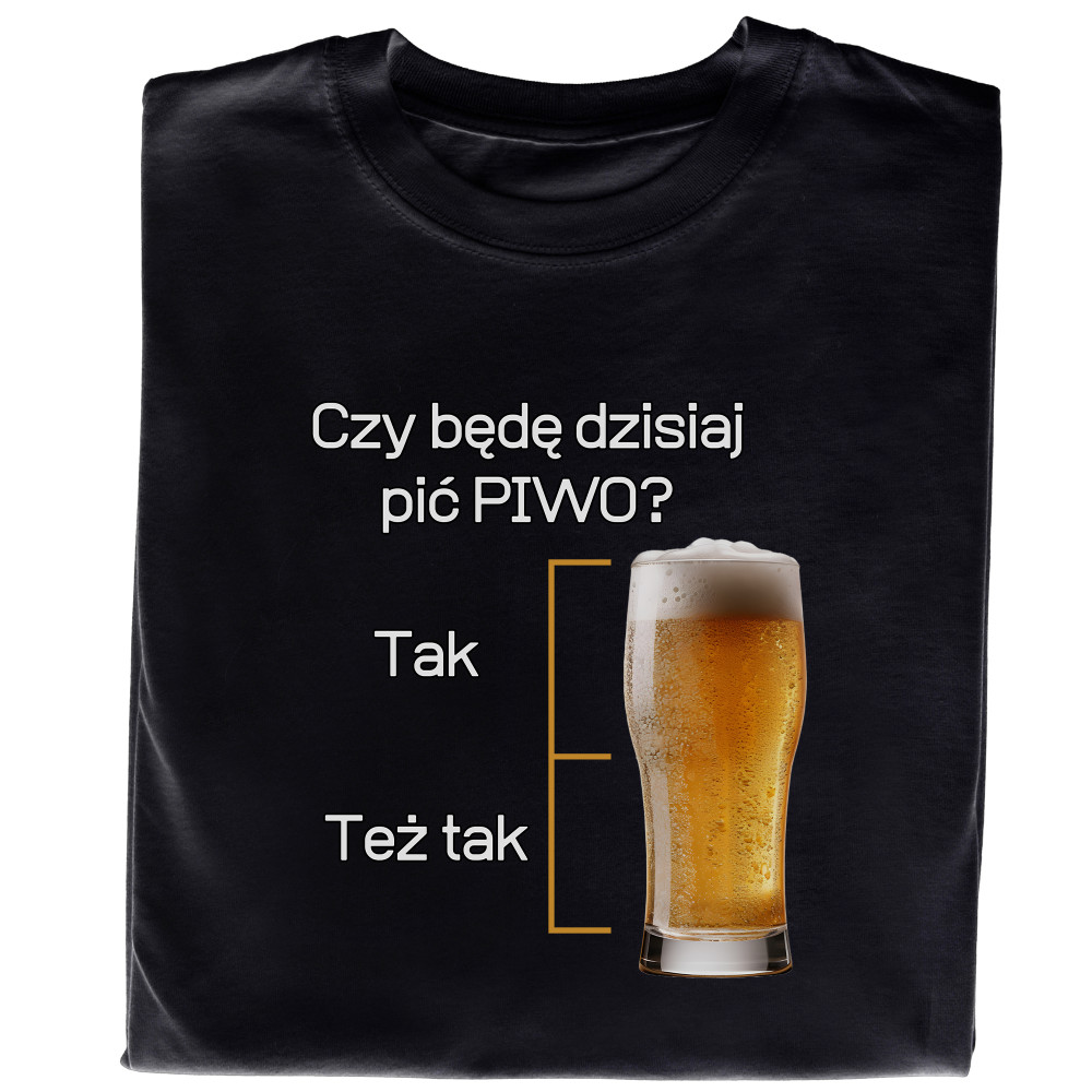 Koszulka z Nadrukiem „Czy Będę Dziś Pić Piwo?” – Śmieszny Prezent dla Fana Piwa