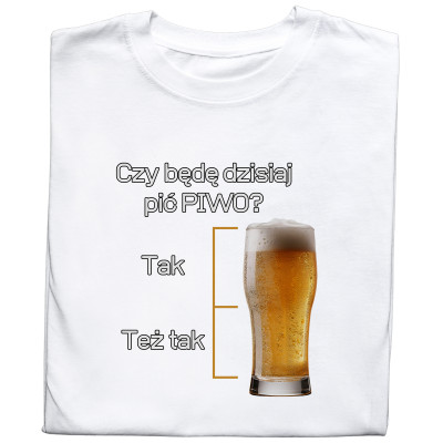 Koszulka z Nadrukiem „Czy Będę Dziś Pić Piwo?” – Śmieszny Prezent dla Fana Piwa