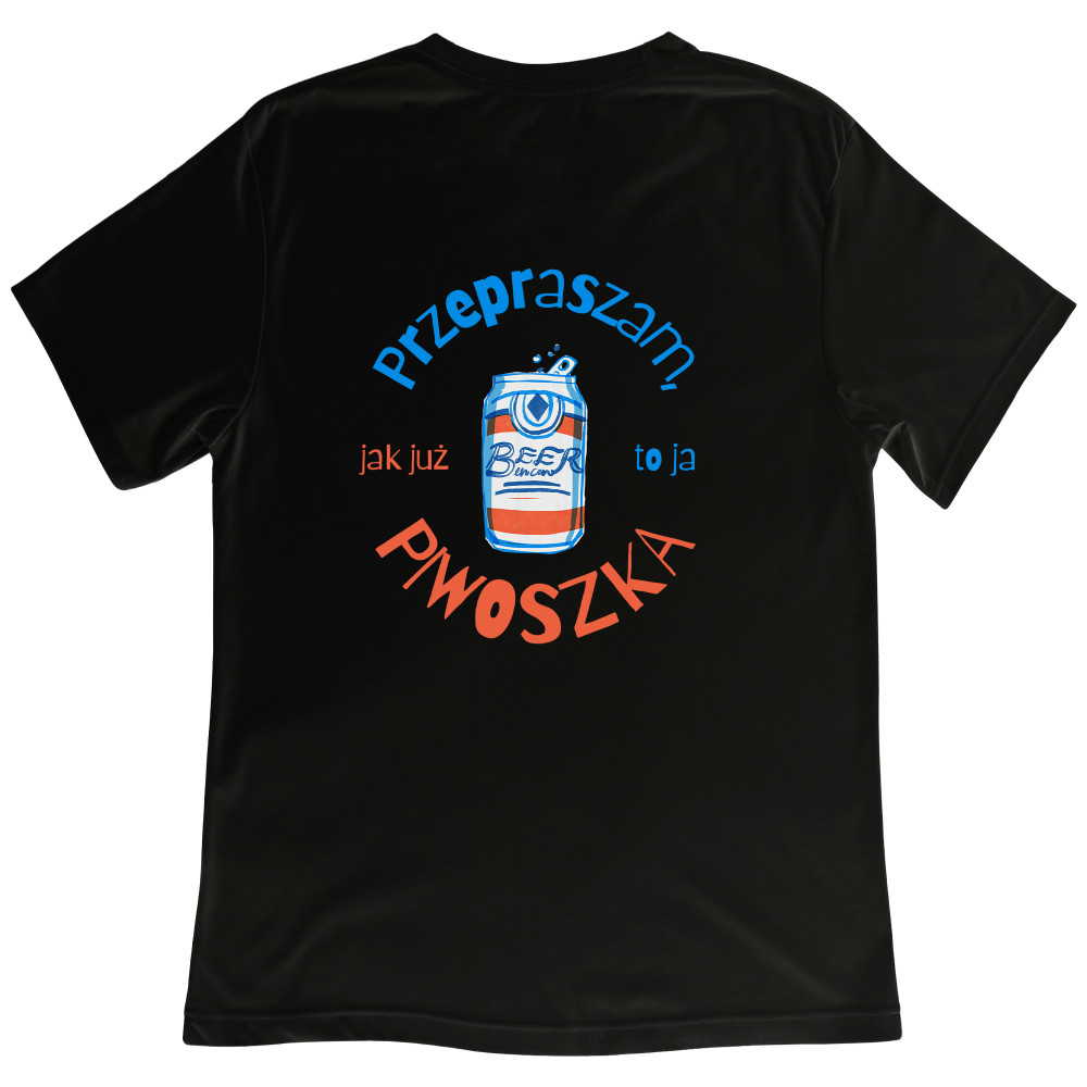 Koszulka z Nadrukiem „Przepraszam, Jak Już To Ja Piwoszka” – Śmieszny Prezent dla Fanki Piwa