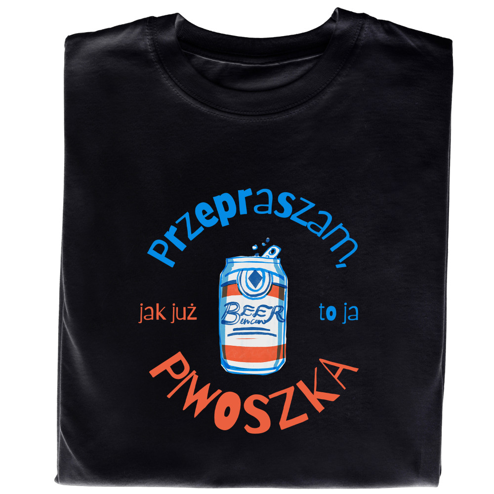 Koszulka z Nadrukiem „Przepraszam, Jak Już To Ja Piwoszka” – Śmieszny Prezent dla Fanki Piwa