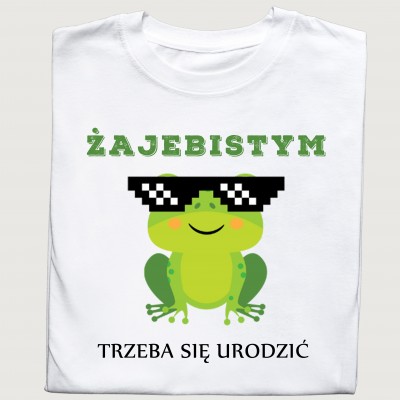 Koszulka 'Żajebistym trzeba się urodzić' z zabawną grafiką żaby Koszulka 'Żajebistym trzeba się urodzić' z zabawną grafiką żaby