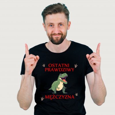 Koszulka "Ostatni prawdziwy mężczyzna" | Śmiała i oryginalna