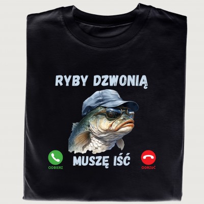 Koszulka "Ryby Dzwonią, Muszę Iść"