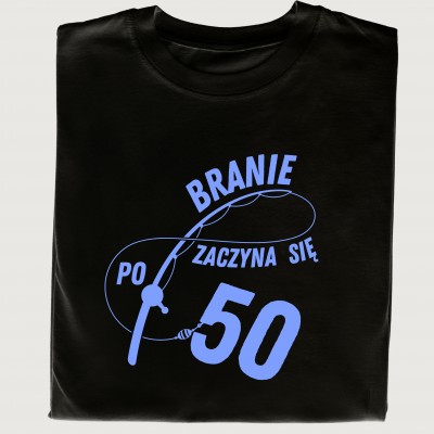 Koszulka "Branie zaczyna się po 50"