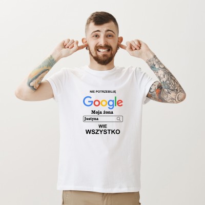 Koszulka „Nie Potrzebuję GOOGLE, moja ŻONA (IMIĘ) WIE WSZYSTKO”