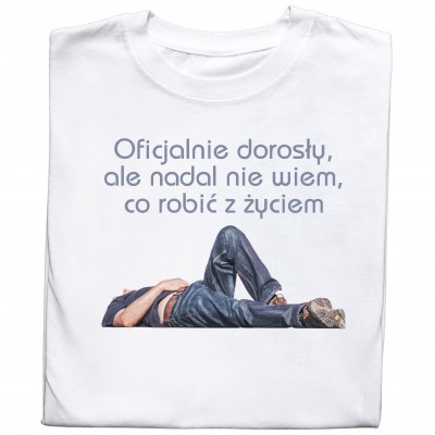Koszulka „Oficjalnie Dorosły, Ale Nadal Nie Wiemy, Co Robić z Życiem”