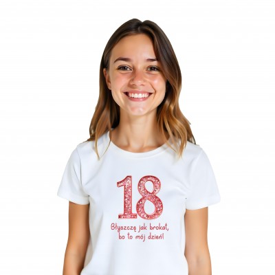 Koszulka „18 – Błyszczę Jak Brokat, Bo To Mój Dzień
