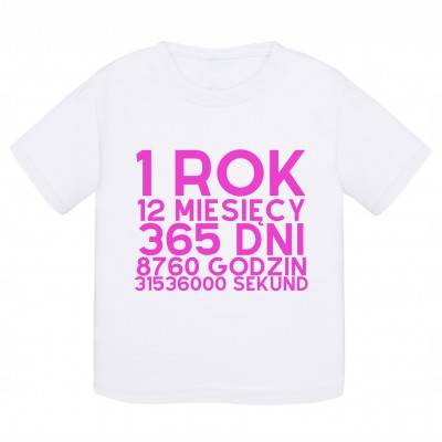 Koszulka na Roczek dla Dziewczynki – „1 Rok, 12 Miesięcy, 365 Dni, 8760 Godzin”