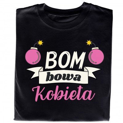 Koszulka z Nadrukiem – „Bombowa Kobieta”
