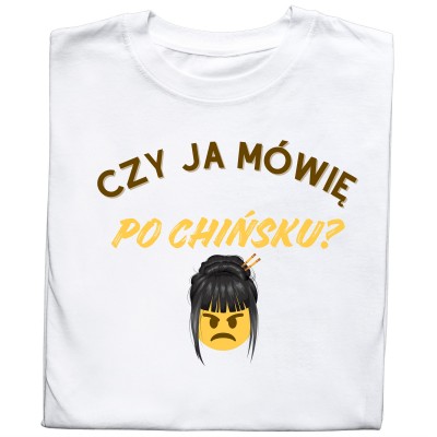 Koszulka „Czy Ja Mówię Do Was Po Chińsku?”