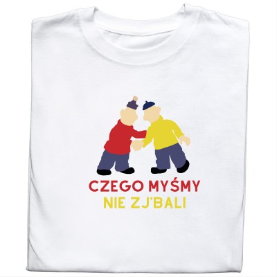 Koszulka „Czego Myśmy Nie Zj*bali” – Prezent dla Majsterkowicza!