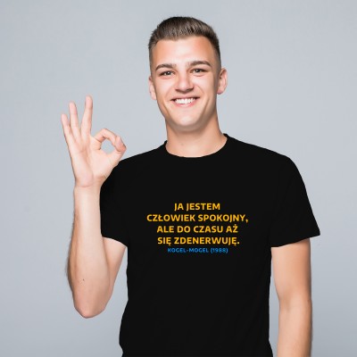 Koszulka "Ja jestem człowiek spokojny, ale do czasu aż się zdenerwuję"