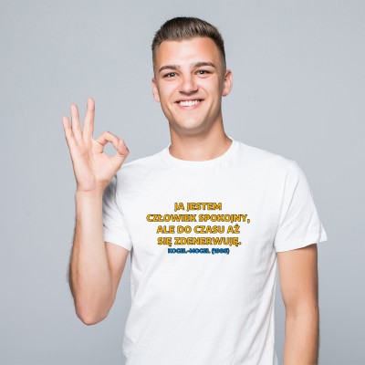 Koszulka "Ja jestem człowiek spokojny, ale do czasu aż się zdenerwuję"