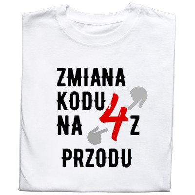 Koszulka z nadrukiem „Zmiana kodu na 4 z przodu”