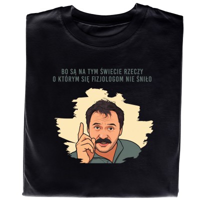 Koszulka „Bo Są Na Tym Świecie Rzeczy…” – Ferdek Kiepski Klasyka Humoru