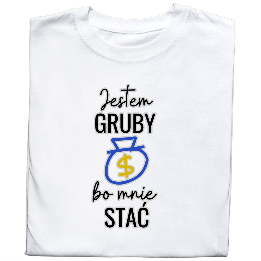 Koszulka z Nadrukiem „Jestem Gruby Bo Mnie Stać” – Śmieszna Koszulka