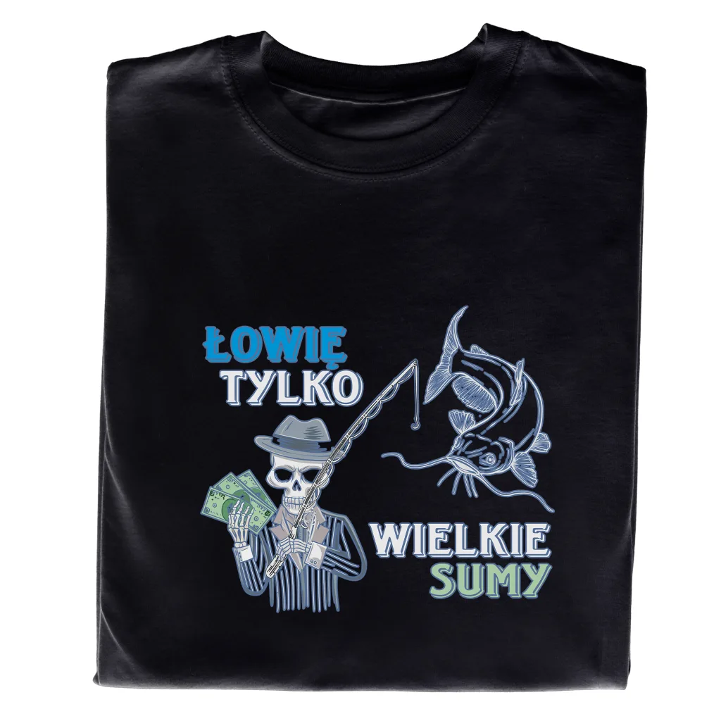 Koszulka z nadrukiem Łowię tylko wielkie sumy