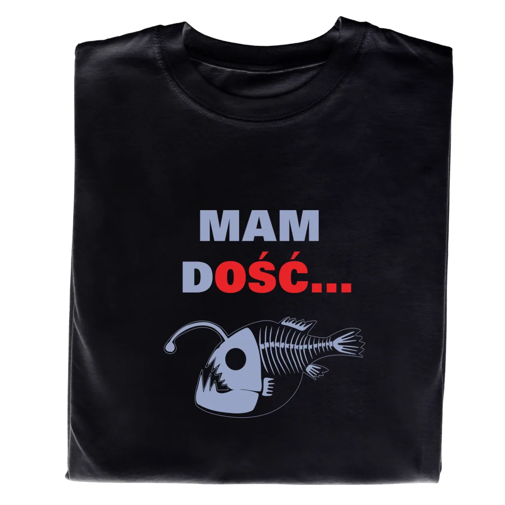 Koszulka z nadrukiem "Mam dość... "