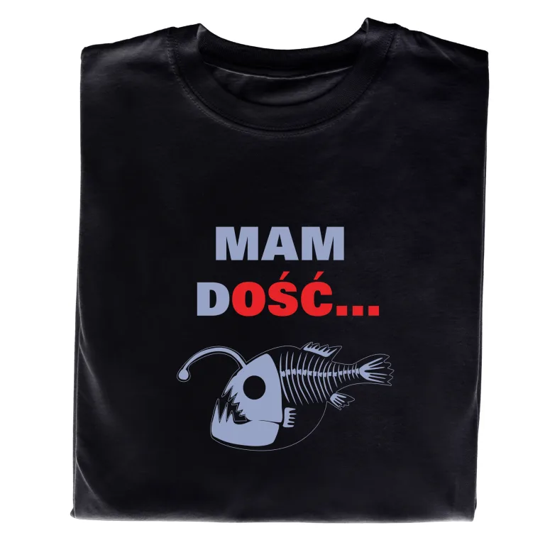 Koszulka z nadrukiem "Mam dość... "