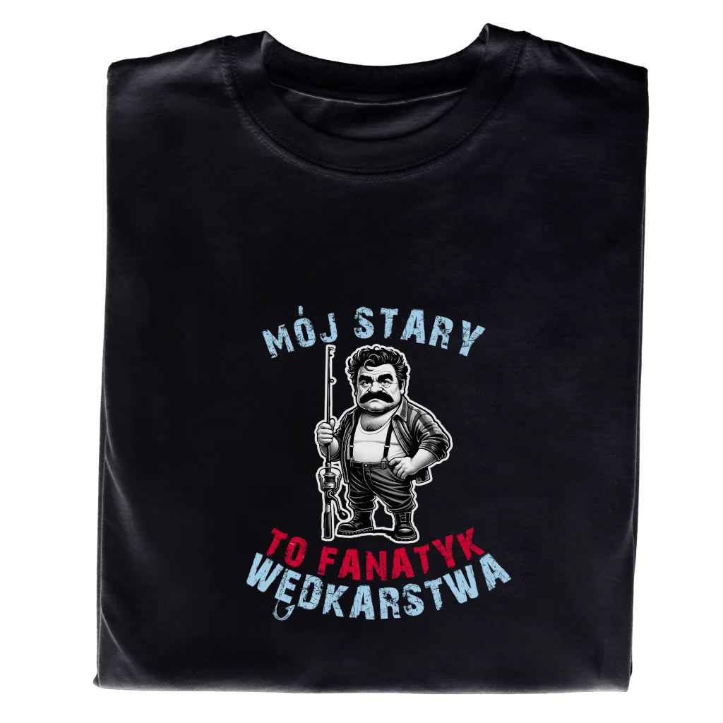 Koszulka dla Wędkarza „Mój Stary To Fanatyk Wędkarstwa”.