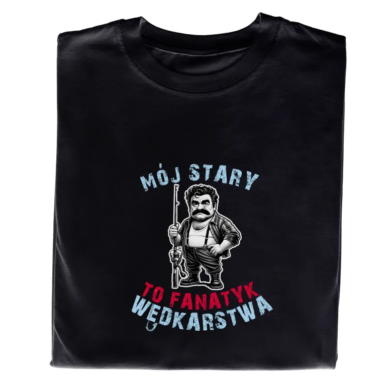 Koszulka dla Wędkarza „Mój Stary To Fanatyk Wędkarstwa”.