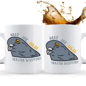 Kubek „Bądź jak gołąb – sraj na wszystko” – śmieszny prezent z dystansem do życia