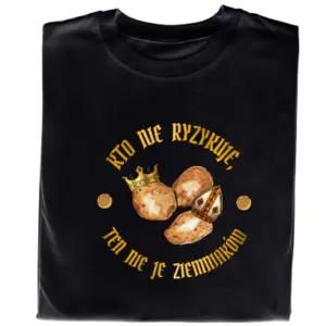 Koszulka z Nadrukiem – „1670 Kto Nie Ryzykuje, Nie Je Ziemniaków”