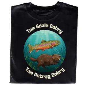 Koszulka z Nadrukiem | Tam Gdzie Bobry, Tam Pstrąg Dobry – Wędkarstwo Hobby
