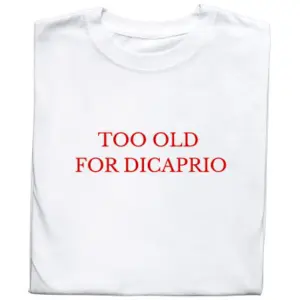Koszulka z nadrukiem „Too Old For DiCaprio” – śmieszny prezent dla fana