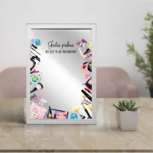 Lustro „Jesteś piękna, ale dziś to już przegięłaś!” – uśmiech gwarantowany!