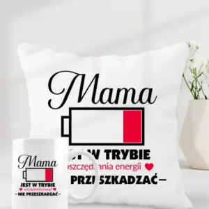 Mama w Trybie Oszczędzania Energii kubek i poduszka