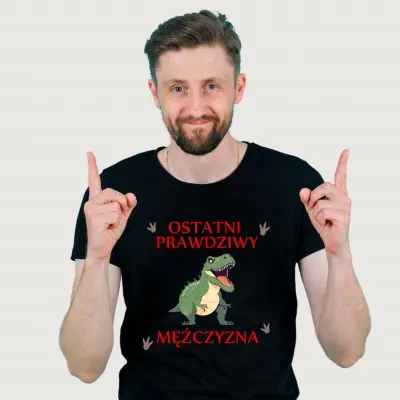 Koszulka "Ostatni prawdziwy mężczyzna" | Śmiała i oryginalna