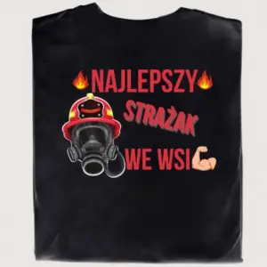 Strażacka koszulka: Najlepszy Strażak We Wsi – dla żartownisia