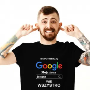 Koszulka „Nie Potrzebuję GOOGLE, moja ŻONA (IMIĘ) WIE WSZYSTKO”