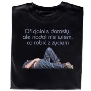 Koszulka „Oficjalnie Dorosły, Ale Nadal Nie Wiemy, Co Robić z Życiem”