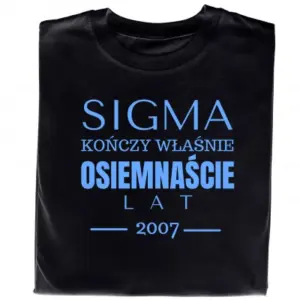 Koszulka – „Sigma Kończy Właśnie Osiemnaście Lat” z Personalizowaną Datą
